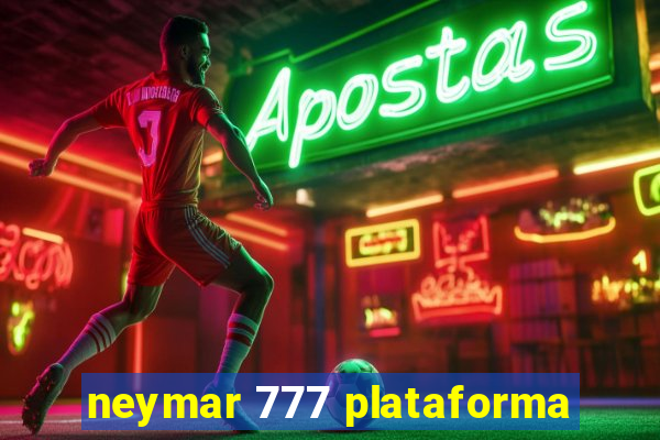 neymar 777 plataforma